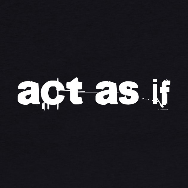 Act as if by PallKris